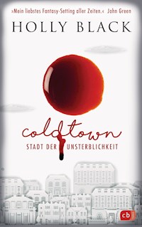 COLDTOWN – Stadt der Unsterblichkeit - Holly Black - E-Book