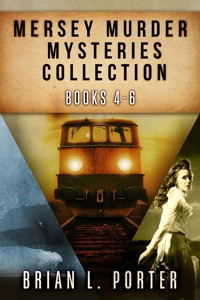Mersey Murder Mysteries Collection - Books 4-6 - Brian L. Porter - E-Book