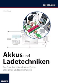 Akkus und Ladetechniken - Dieter Schulz - E-Book