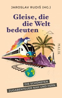 Gleise, die die Welt bedeuten -  - E-Book