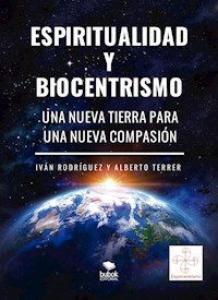 Espiritualidad y biocentrismo - Iván Rodríguez - E-Book