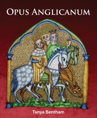 Opus Anglicanum - Tanya Bentham - E-Book