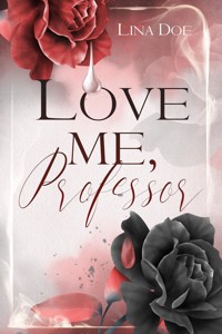 Love me, Professor - Lina Doe - E-Book