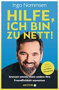 Hilfe, ich bin zu nett! - Ingo Nommsen - E-Book