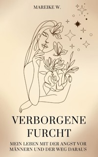 Verborgene Furcht - Mareike W. - E-Book