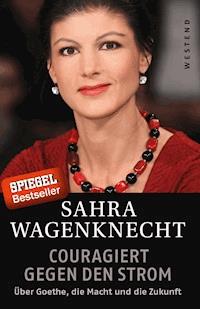 Couragiert gegen den Strom - Wagenknecht Sahra - E-Book