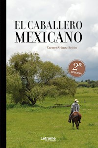 El caballero mexicano - Carmen Gómez Aristu - E-Book
