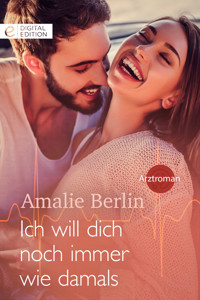 Ich will dich noch immer wie damals - Amalie Berlin - E-Book