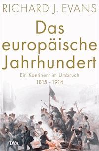 Das europäische Jahrhundert - Richard J. Evans - E-Book