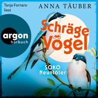 Schräge Vögel - SOKO Neuntöter (Ungekürzte Lesung) - Anna Täuber - Hörbuch