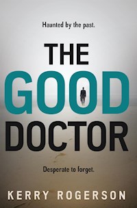 The Good Doctor - Kerry Rogerson - E-Book