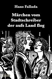 Märchen vom Stadtschreiber der aufs Land flog - Hans Fallada - E-Book