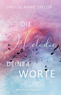 Die Melodie deiner Worte - Drucie Anne Taylor - E-Book