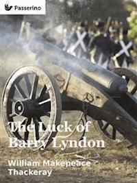 The Luck of Barry Lyndon - William Makepeace Thackeray - E-Book