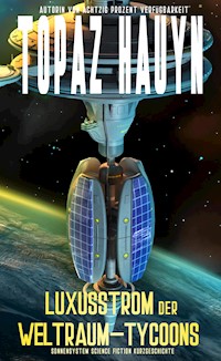 Luxusstrom der Weltraum-Tycoons - Topaz Hauyn - E-Book