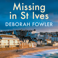 Missing in St Ives - Deborah Fowler - Hörbuch