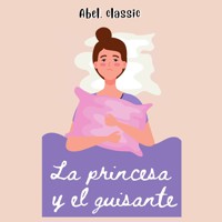 Abel Classics, La princesa y el guisante - Hans Christian Andersen - Hörbuch