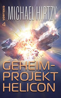 Geheimprojekt Helicon - Michael Hirtzy - E-Book
