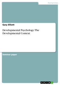 Developmental Psychology: The Developmental Context - Gary Elliott - E-Book