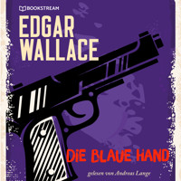 Die blaue Hand (Ungekürzt) - Edgar Wallace - Hörbuch