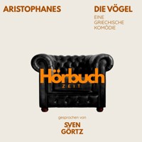 Die Vögel. Eine griechische Komödie. - Hörbuchzeit - Hörbuch