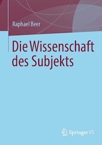 Die Wissenschaft des Subjekts - Raphael Beer - E-Book