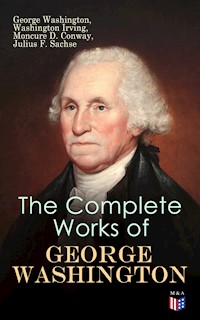 The Complete Works of George Washington - George Washington - E-Book