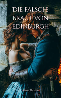 Die falsche Braut von Edinburgh - Alana Gavain - E-Book