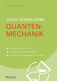 Wiley-Schnellkurs Quantenmechanik - Wilhelm Kulisch - E-Book