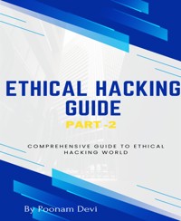 ETHICAL HACKING GUIDE-Part 2 - Poonam Devi - E-Book
