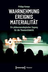 Wahrnehmung – Ereignis – Materialität - Philipp Kamps - E-Book