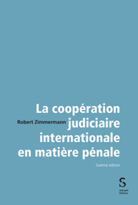 La coopération judiciaire internationale en matière pénale - Robert Zimmermann - E-Book