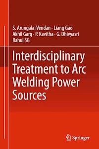 Interdisciplinary Treatment to Arc Welding Power Sources - S. Arungalai Vendan - E-Book