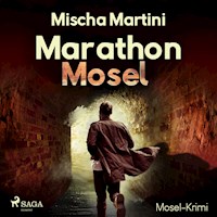 Marathon Mosel - Mosel-Krimi (Ungekürzt) - Mischa Martini - Hörbuch