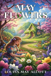 May Flowers - Louisa May Alcott - E-Book