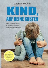 Kind - auf Deine Kosten - Thomas Wölber - E-Book