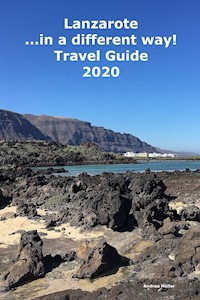 Lanzarote ...in a different way! Travel Guide 2020 - Andrea Müller - E-Book