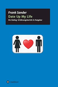 Date Up My Life - Frank Sander - E-Book