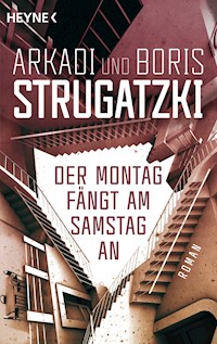Der Montag fängt am Samstag an - Arkadi Strugatzki - E-Book