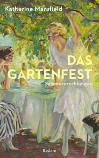 Das Gartenfest. Sommererzählungen - Katherine Mansfield - E-Book