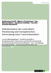 Dokumentation der curricularen Präzisierung und exemplarischen Entwicklung einer Unterrichtseinheit - Katharina Korff - E-Book