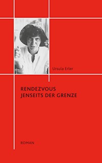Rendezvous jenseits der Grenze - Ursula Erler - E-Book
