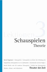 Schauspielen - Theorie - Bernd Stegemann - E-Book