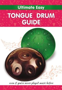 Ultimate Easy Tongue Drum Guide - Helen Winter - E-Book