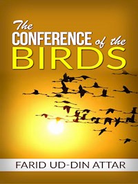 The Conference of the Birds - Farid Ud-din Attar - E-Book