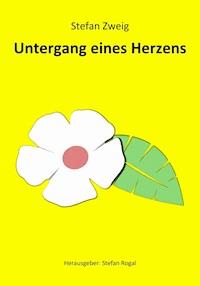Untergang eines Herzens - Zweig Stefan - E-Book