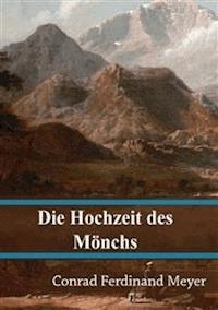 Die Hochzeit des Mönchs - Conrad Ferdinand Meyer - E-Book