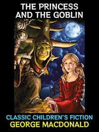The Princess and the Goblin - George MacDonald - E-Book