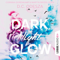 DARK Night GLOW - Glow-Reihe, Teil 1 (Ungekürzt) - D. C. Odesza - Hörbuch