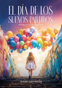 El día de los sueños partidos - Isabel Espinoza - E-Book